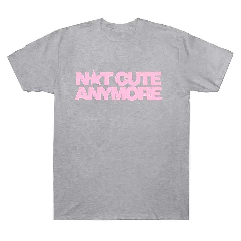 Not Cute Anymore T Shirts Girl Band T-shirt Korean Fashion Summer Women Men Short Sleeve Casual Funny Summer Y2K Tee Tops